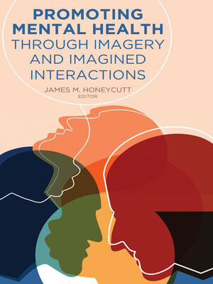 cover image of Promoting Mental Health Through Imagery and Imagined Interactions